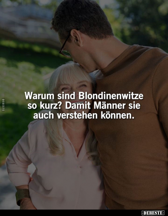 Warum sind Blondinenwitze so kurz? Damit Männer sie auch.. - Lustige Bilder | DEBESTE.de