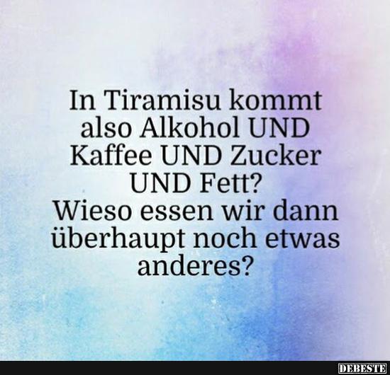 In Tiramisu kommt also Alkohol und Kaffee.. - Lustige Bilder | DEBESTE.de