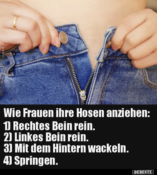 Wie Frauen ihre Hosen anziehen.. - Lustige Bilder | DEBESTE.de