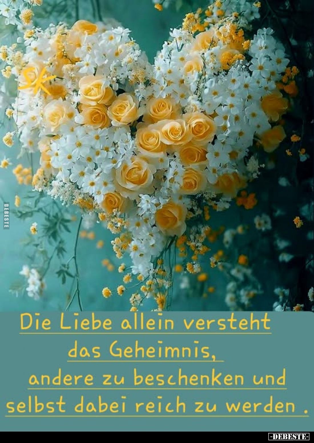 Die Liebe allein versteht das Geheimnis, andere zu beschenken und selbst dabei reich zu werden.