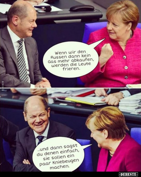 Wenn wir den Russen dann kein Gas mehr abkaufen, werden die.. - Lustige Bilder | DEBESTE.de