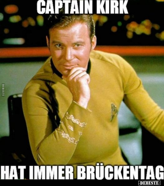 Captain Kirk hat immer Brückentag... - Lustige Bilder | DEBESTE.de