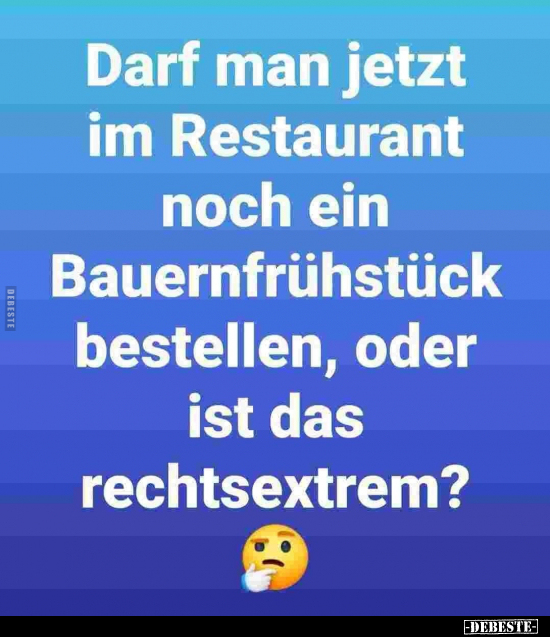 Darf man jetzt im Restaurant Bauernfrühstück bestellen.. - Lustige Bilder | DEBESTE.de