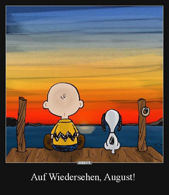 Auf Wiedersehen, August! - Lustige Bilder | DEBESTE.de