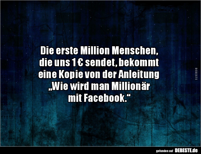 Die erste Million Menschen,die uns 1 € sendet, bekommt.. - Lustige Bilder | DEBESTE.de
