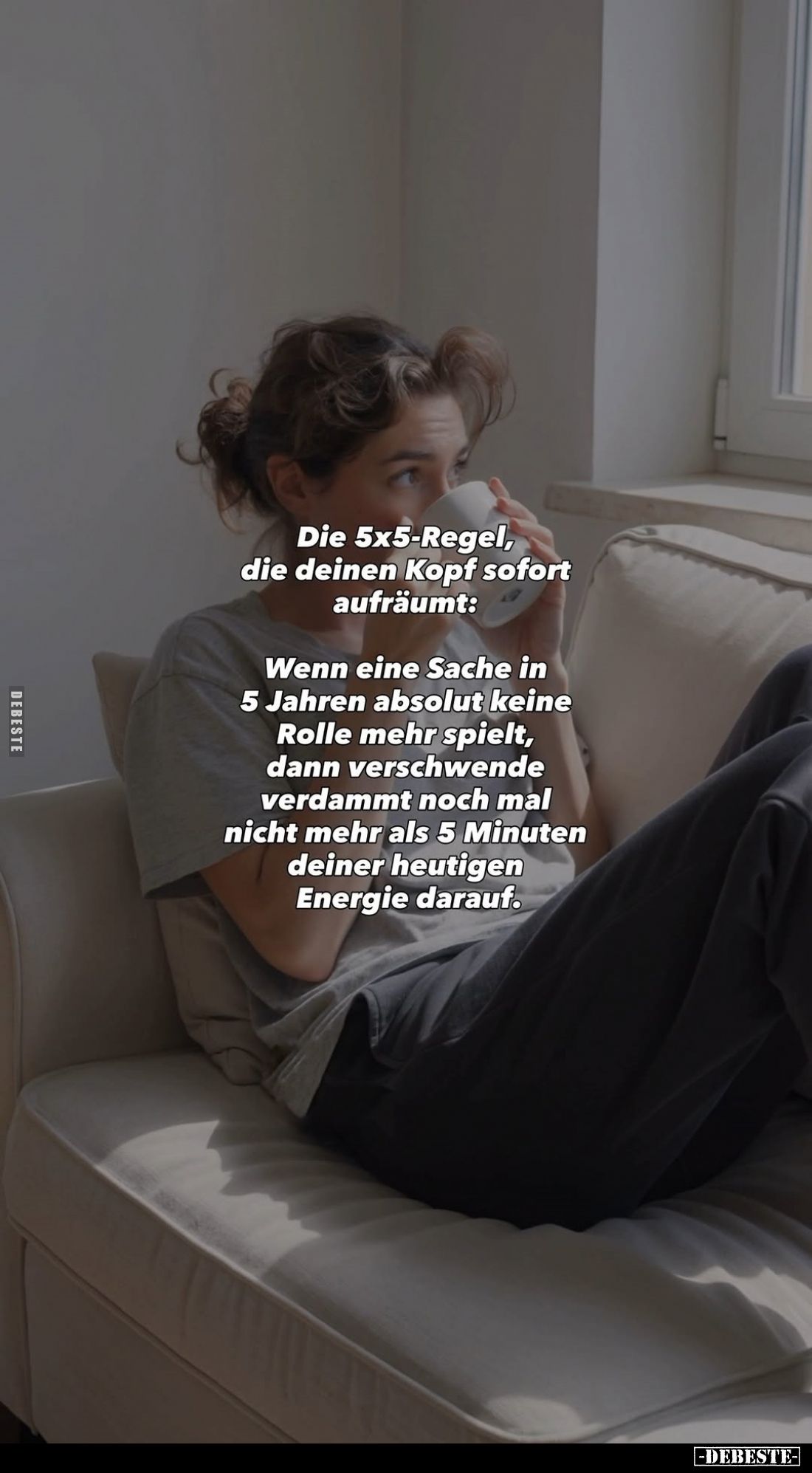 Die 5x5-Regel, die deinen Kopf sofort aufräumt:
Wenn eine Sache in 5 Jahren absolut keine Rolle mehr spielt, dann verschwend...