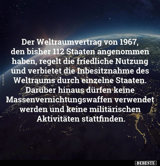 Der Weltraumvertrag von 1967, den bisher 112 Staaten.. - Lustige Bilder | DEBESTE.de