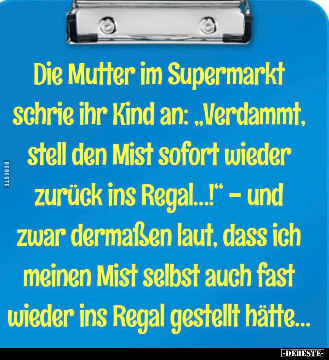 Die Mutter im Supermarkt schrie ihr Kind an: „Verdammt, stell den Mist sofort wieder zurück ins Regal...!“ – und zwar dermaße...