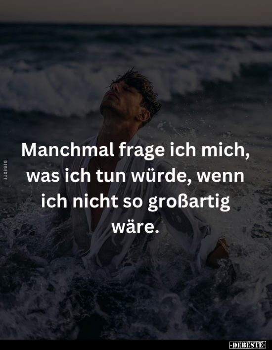 Manchmal frage ich mich, was ich tun würde.. - Lustige Bilder | DEBESTE.de