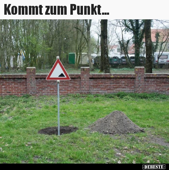Kommt zum Punkt...