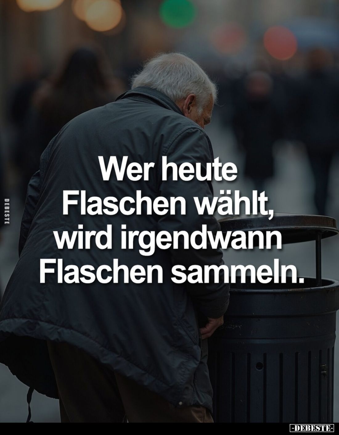 Wer heute Flaschen wählt, wird irgendwann Flaschen sammeln.