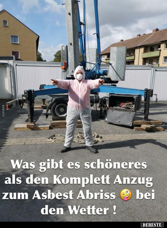 Was gibt es schöneres als den Komplett Anzug zum Asbest.. - Lustige Bilder | DEBESTE.de