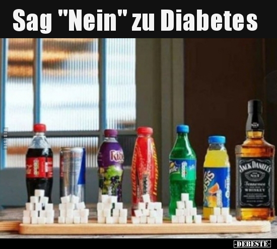 Sag "Nein" zu Diabetes.. - Lustige Bilder | DEBESTE.de