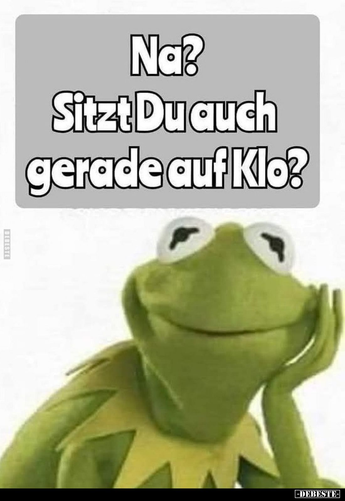 Na?
Sitzt Du auch gerade auf Klo?