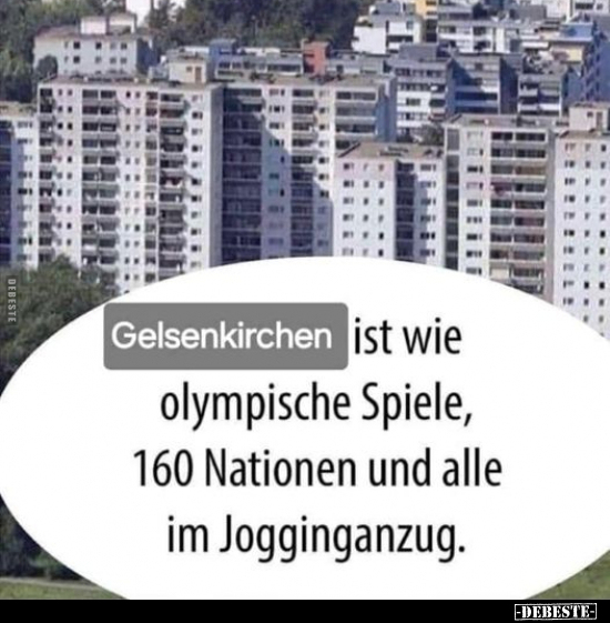 Gelsenkirchen ist wie olympische Spiele... - Lustige Bilder | DEBESTE.de