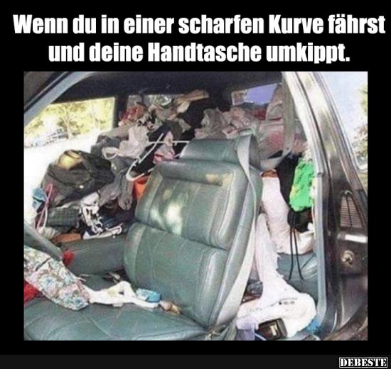 Wenn du in einer scharfen Kurve fährst und deine Handtasche.. - Lustige Bilder | DEBESTE.de