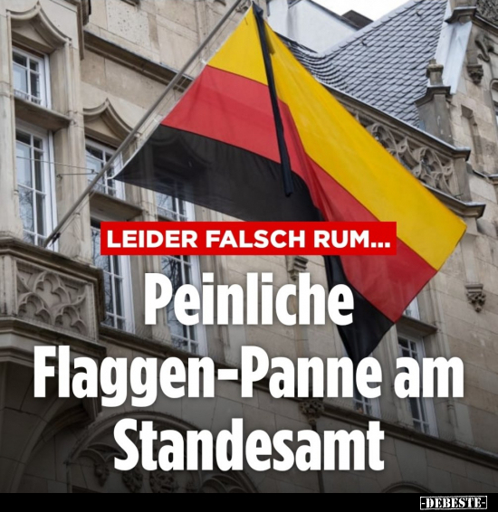 Peinliche Flaggen-Panne am Standesamt.. - Lustige Bilder | DEBESTE.de