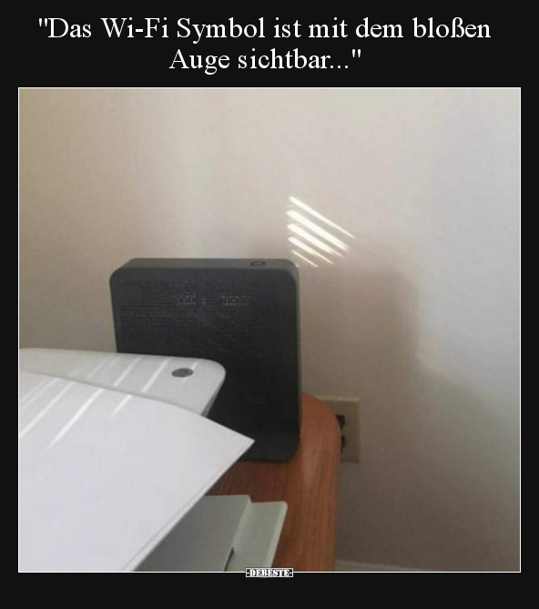 "Das Wi-Fi Symbol ist mit dem bloßen Auge sichtbar..." - Lustige Bilder | DEBESTE.de
