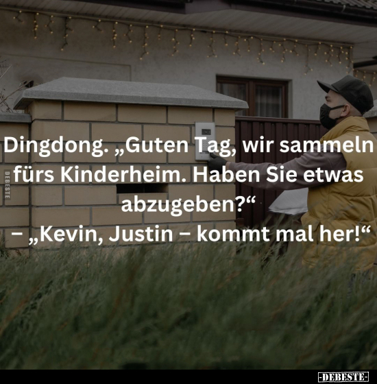 Dingdong. „Guten Tag, wir sammeln fürs Kinderheim.." - Lustige Bilder | DEBESTE.de