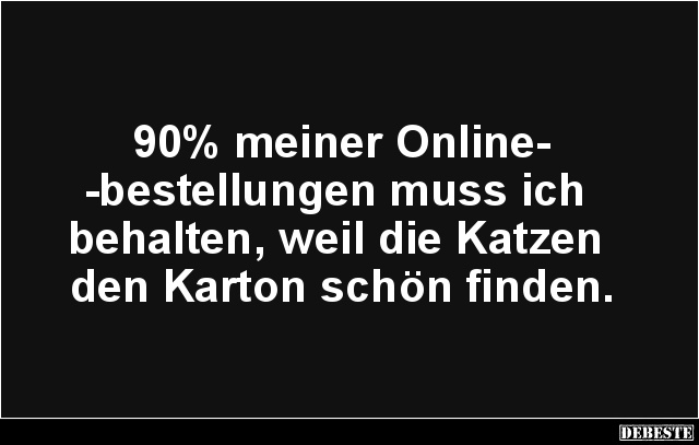 90% meiner Onlinebestellungen muss ich behalten.. - Lustige Bilder | DEBESTE.de
