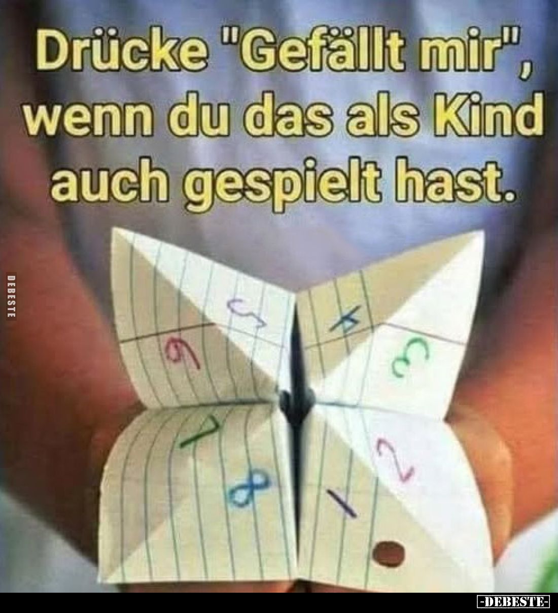 Drücke "Gefällt mir", wenn du das als Kind auch gespielt hast.