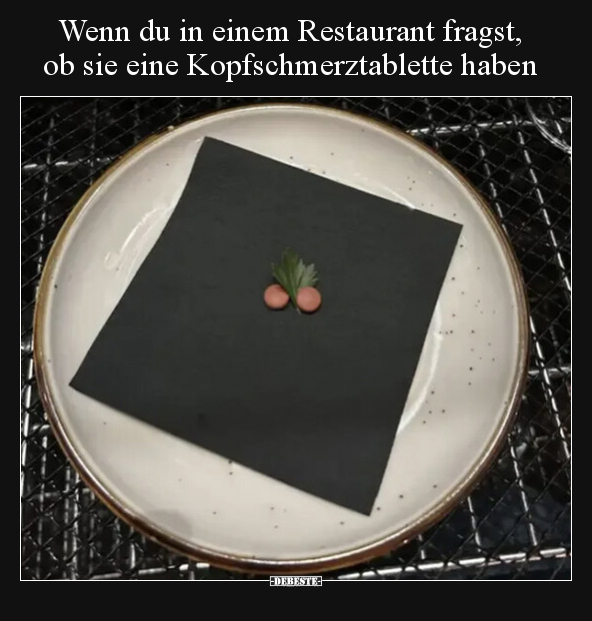 Wenn du in einem Restaurant fragst, ob sie eine.. - Lustige Bilder | DEBESTE.de