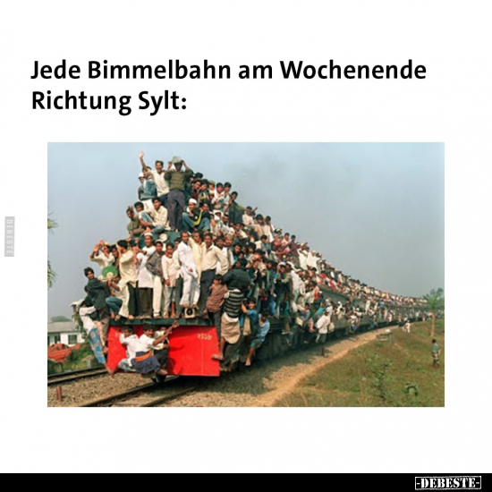 Jede Bimmelbahn am Wochenende Richtung Sylt.. - Lustige Bilder | DEBESTE.de