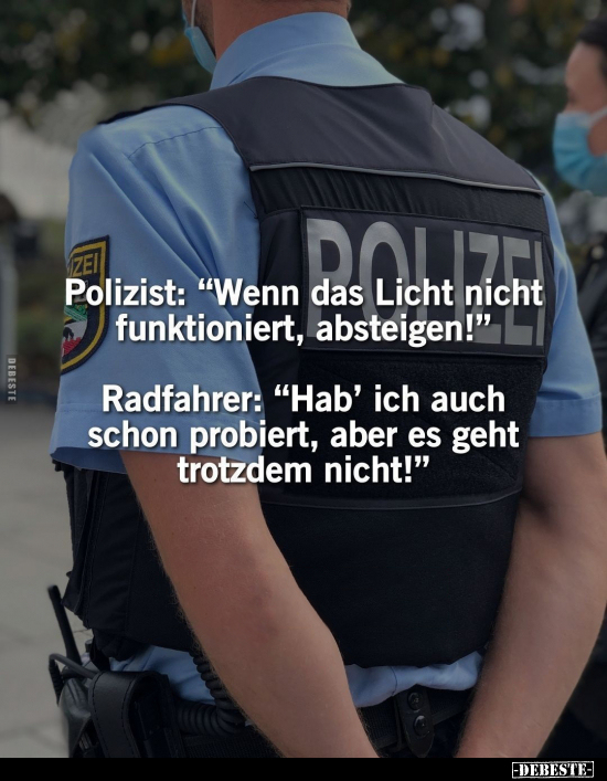 Polizist: "Wenn das Licht nicht funktioniert.." - Lustige Bilder | DEBESTE.de