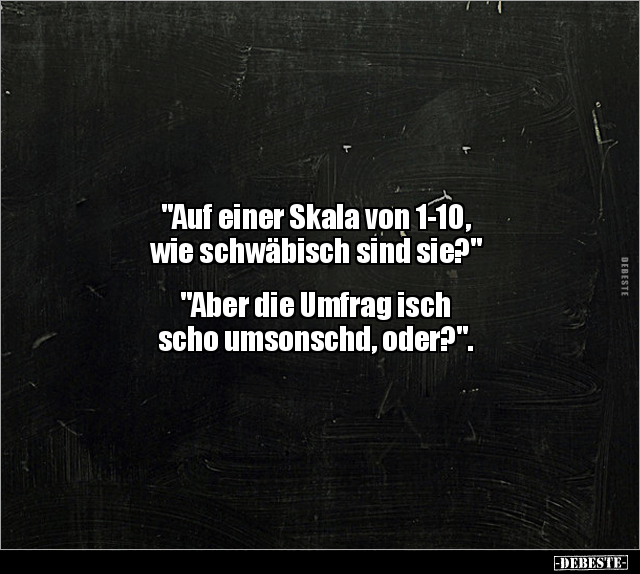 "Auf einer Skala von 1-10, wie schwäbisch sind.." - Lustige Bilder | DEBESTE.de