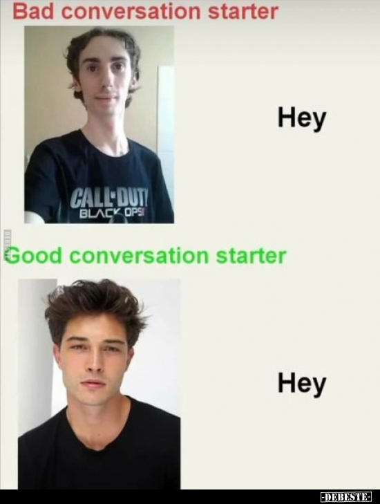 Bad conversation starter - Hey.. - Lustige Bilder | DEBESTE.de