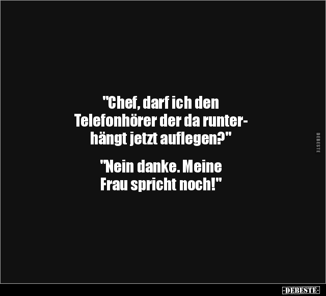 "Chef, darf ich den Telefonhörer.." - Lustige Bilder | DEBESTE.de