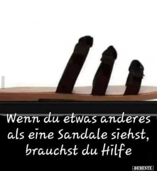 Wenn du etwas anderes als eine Sandale siehst, brauchst du.. - Lustige Bilder | DEBESTE.de