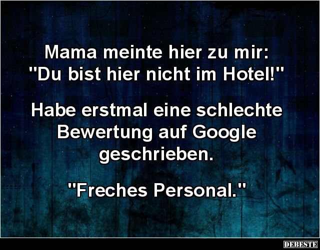 Mama meinte hier zu mir: "Du bist hier nicht im Hotel!" - Lustige Bilder | DEBESTE.de