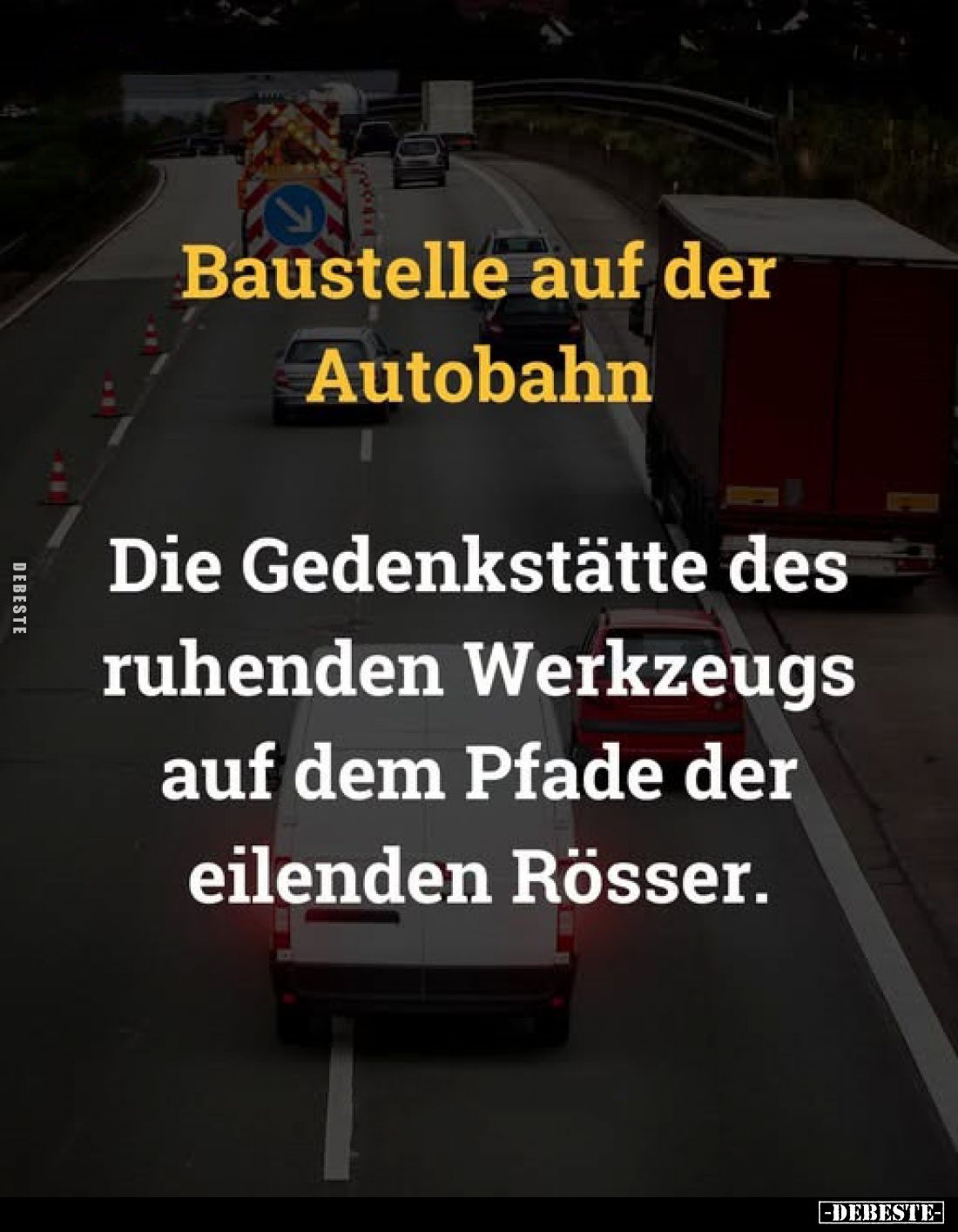 Baustelle auf der Autobahn
-
Die Gedenkstätte des ruhenden Werkzeugs auf dem Pfade der eilenden Rösser.