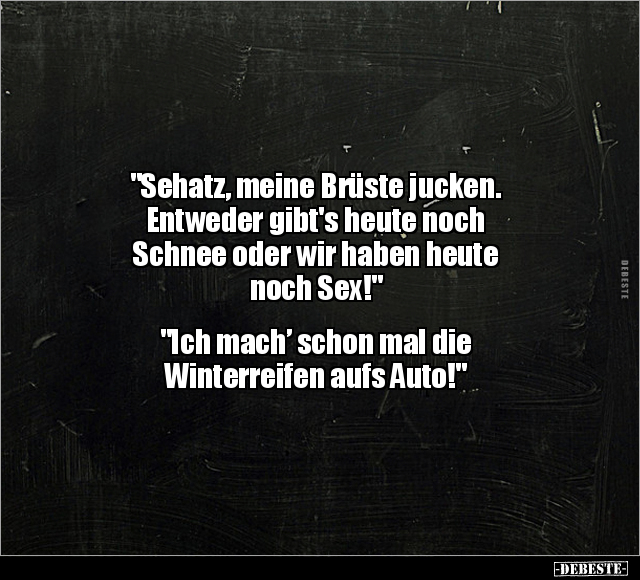 "Sehatz, meine Brüste jucken. Entweder gibt's heute noch.." - Lustige Bilder | DEBESTE.de