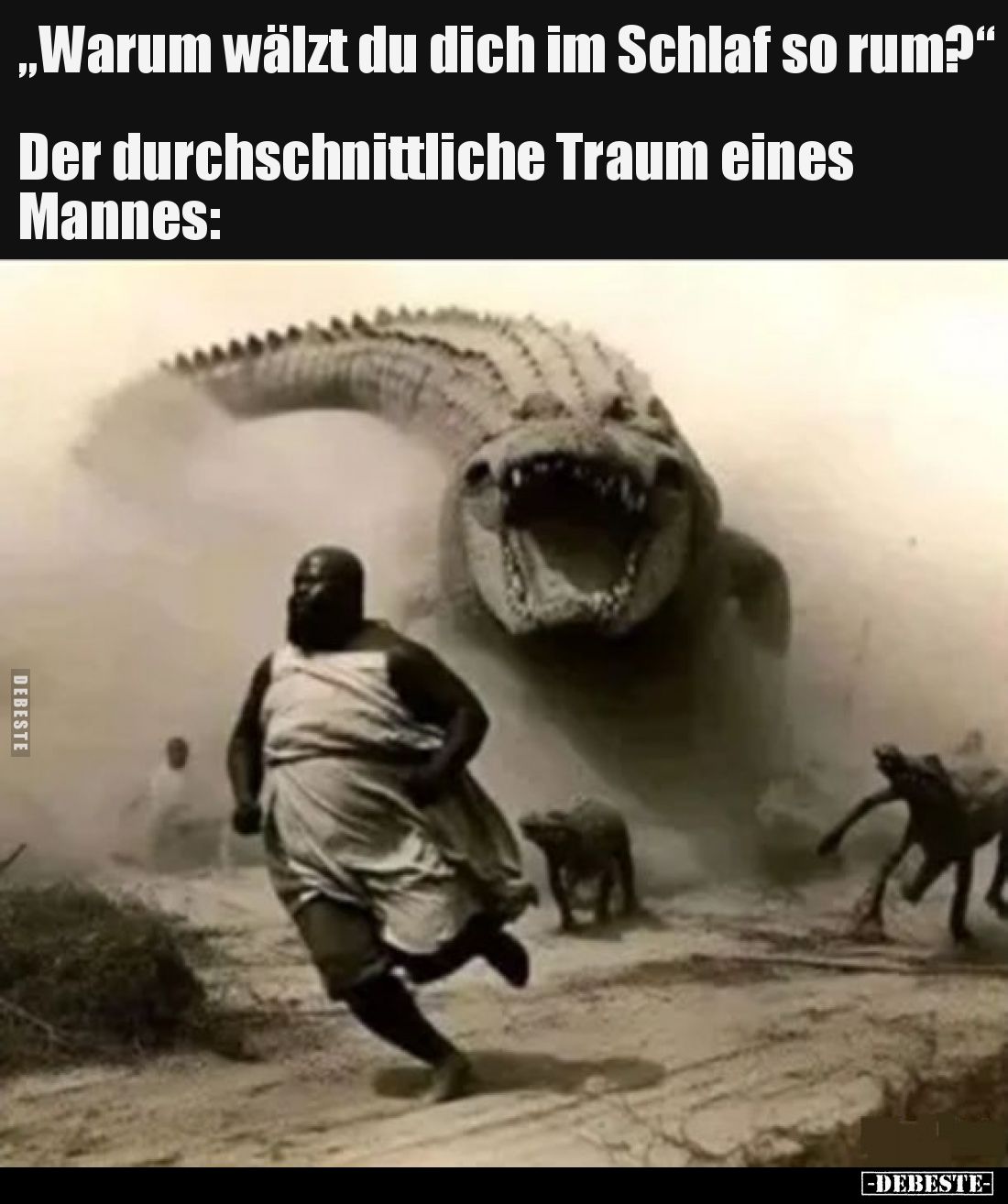 „Warum wälzt du dich im Schlaf so rum?“

Der durchschnittliche Traum eines Mannes: