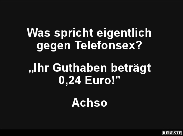 Was spricht eigentlich gegen Telefon...? - Lustige Bilder | DEBESTE.de
