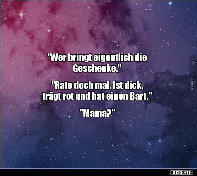 "Wer bringt eigentlich die Geschenke." "Rate doch mal..." - Lustige Bilder | DEBESTE.de