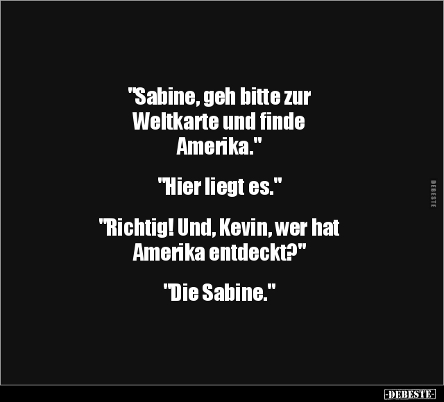 "Sabine, geh bitte zur Weltkarte und finde.." - Lustige Bilder | DEBESTE.de