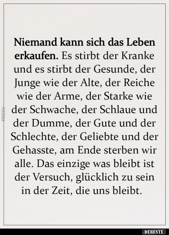 Niemand kann sich das Leben erkaufen..