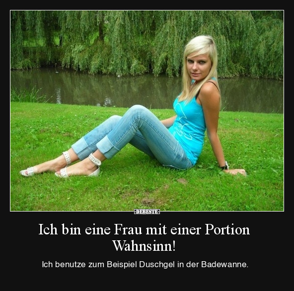 Ich bin eine Frau mit einer Portion Wahnsinn!.. - Lustige Bilder | DEBESTE.de