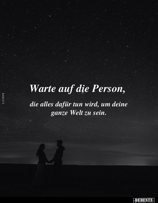 Warte auf die Person, die alles dafür tun wird.. - Lustige Bilder | DEBESTE.de