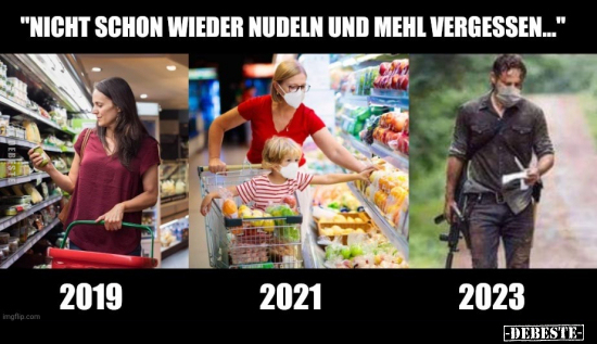 "Nicht schon wieder Nudeln und Mehl vergessen..." - Lustige Bilder | DEBESTE.de