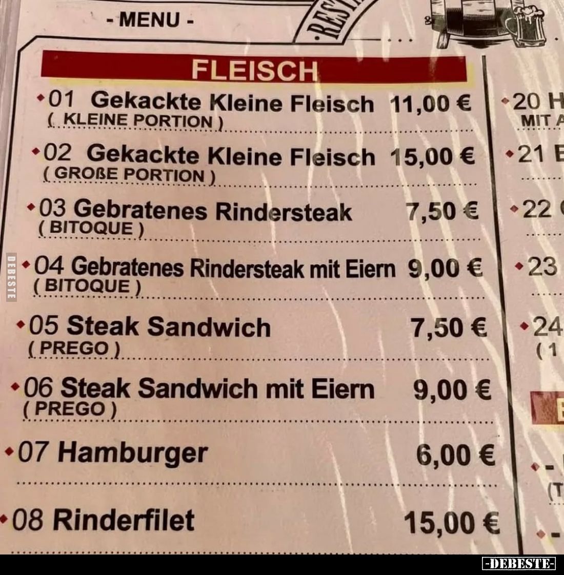 FLEISCH
01 Gekackte Kleine Fleisch (KLEINE PORTION)
11,00 €
02 Gekackte Kleine Fleisch (GROBE PORTION)
15,00 €
03 Gebrat...