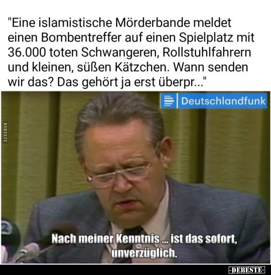 "Eine islamistische Mörderbande meldet einen Bombentreffer.." - Lustige Bilder | DEBESTE.de