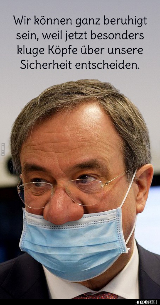 Wir können ganz beruhigt sein, weil jetzt besonders kluge..