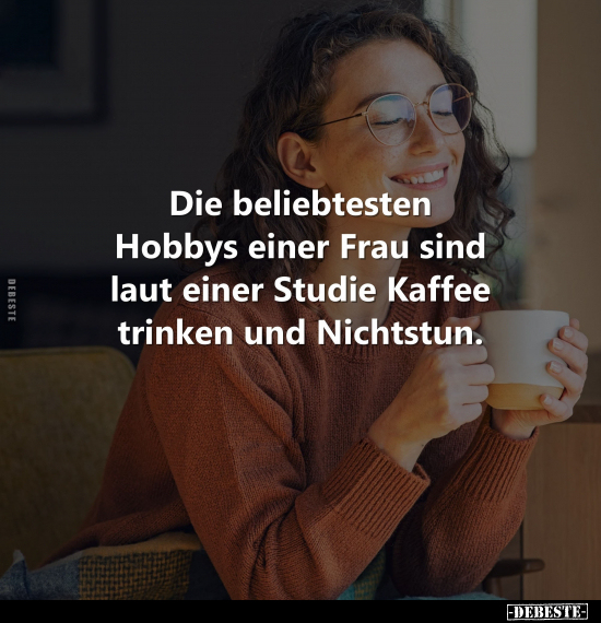 Die beliebtesten Hobbys einer Frau sind laut einer Studie.. - Lustige Bilder | DEBESTE.de