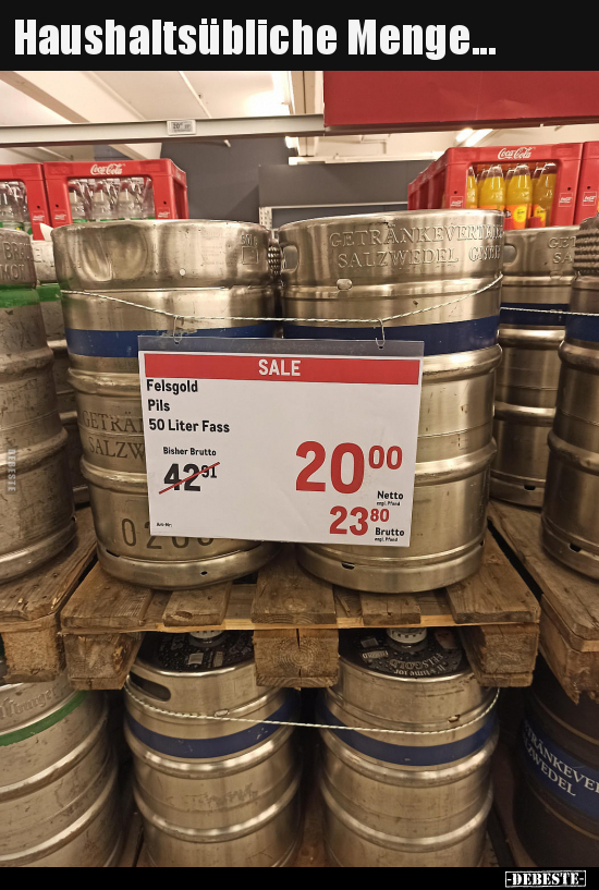 Haushaltsübliche Menge...