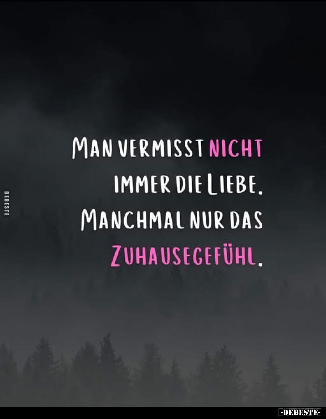 Man vermisst nicht immer die Liebe. Manchmal nur das Zuhausegefühl.