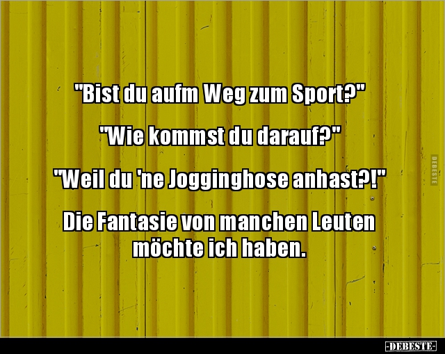 "Bist du aufm Weg zum Sport?".. - Lustige Bilder | DEBESTE.de